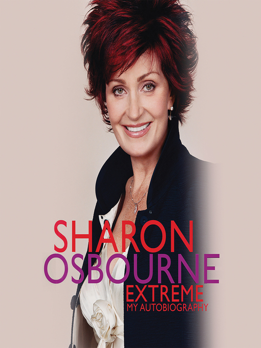 Title details for Sharon Osbourne Extreme by Sharon Osbourne - Wait list